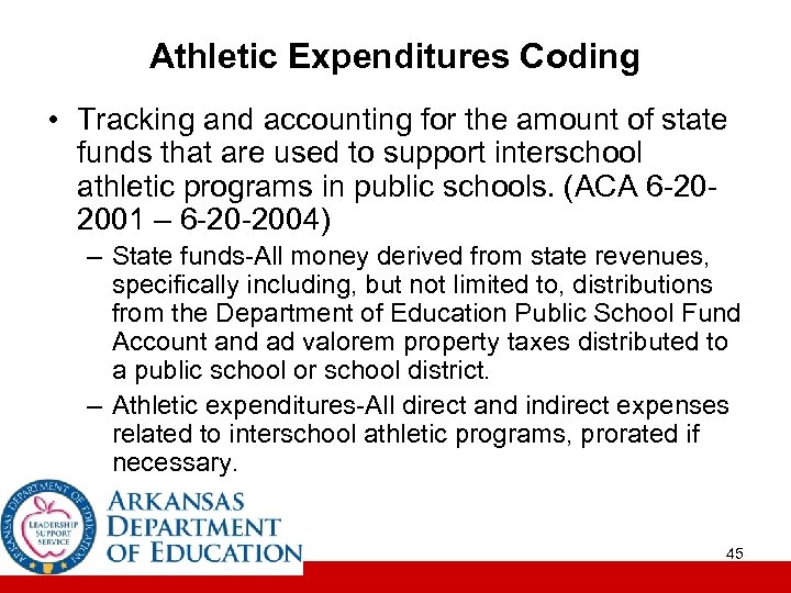 Athletic Expenditures Coding • Tracking and accounting for the amount of state funds that
