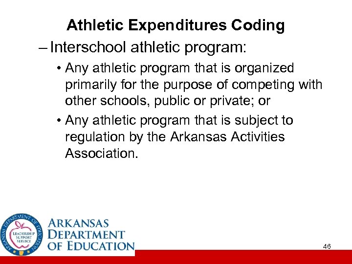 Athletic Expenditures Coding – Interschool athletic program: • Any athletic program that is organized