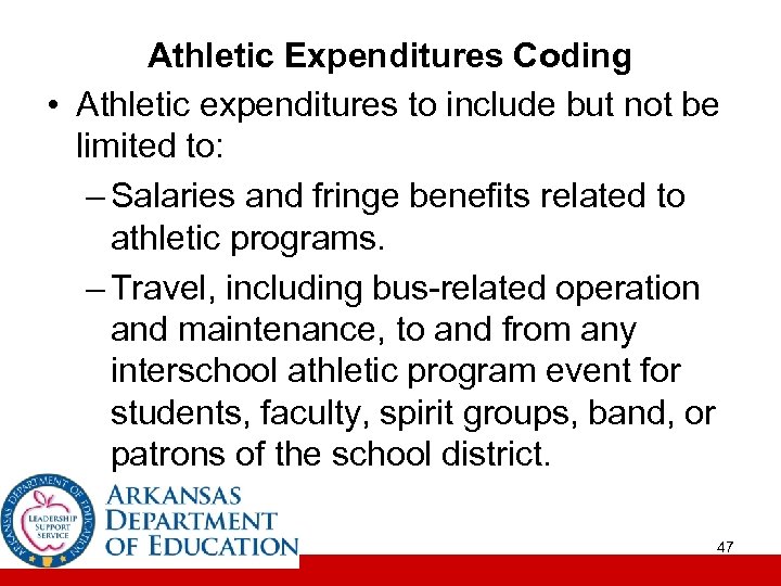 Athletic Expenditures Coding • Athletic expenditures to include but not be limited to: –