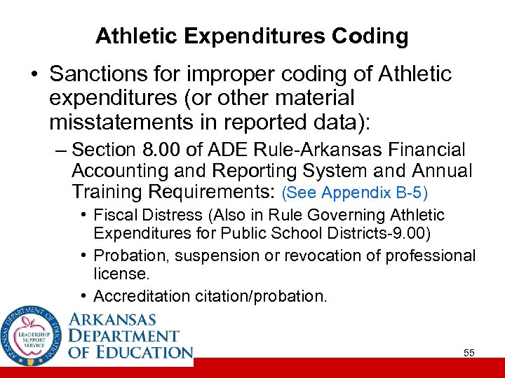 Athletic Expenditures Coding • Sanctions for improper coding of Athletic expenditures (or other material