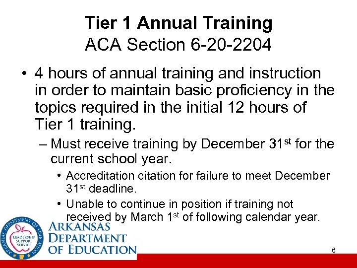 Tier 1 Annual Training ACA Section 6 -20 -2204 • 4 hours of annual