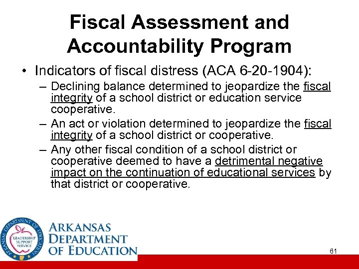 Fiscal Assessment and Accountability Program • Indicators of fiscal distress (ACA 6 -20 -1904):