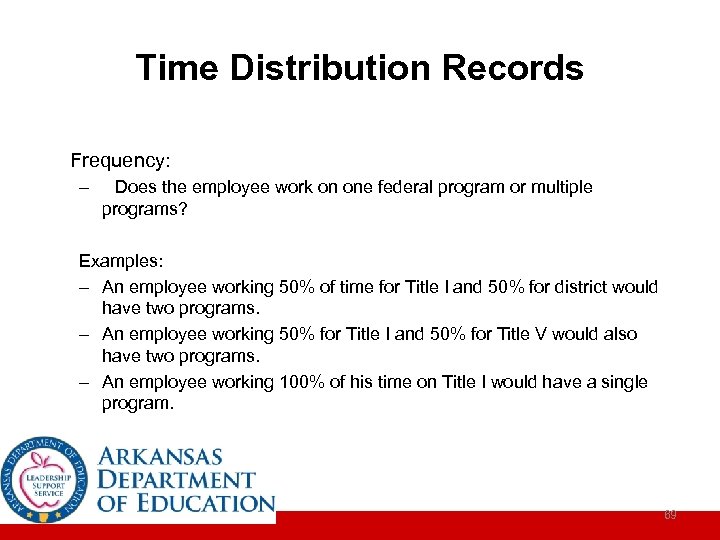 Time Distribution Records Frequency: – Does the employee work on one federal program or