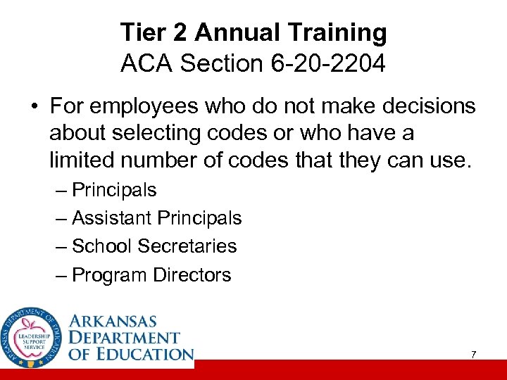 Tier 2 Annual Training ACA Section 6 -20 -2204 • For employees who do
