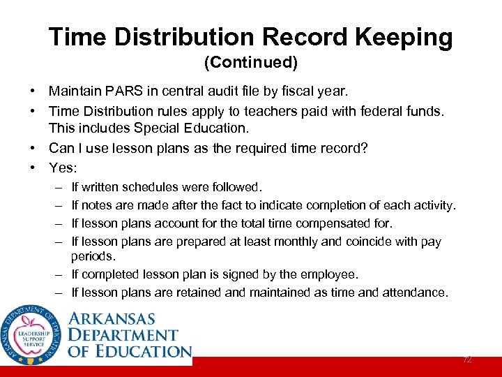Time Distribution Record Keeping (Continued) • Maintain PARS in central audit file by fiscal