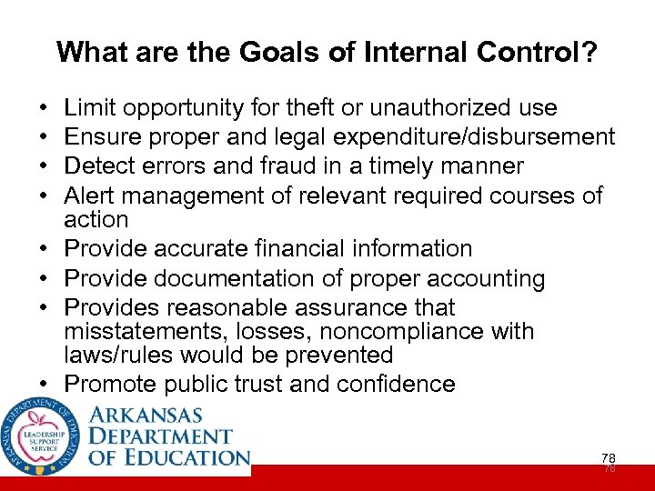 What are the Goals of Internal Control? • • Limit opportunity for theft or