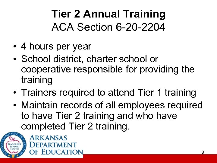 Tier 2 Annual Training ACA Section 6 -20 -2204 • 4 hours per year