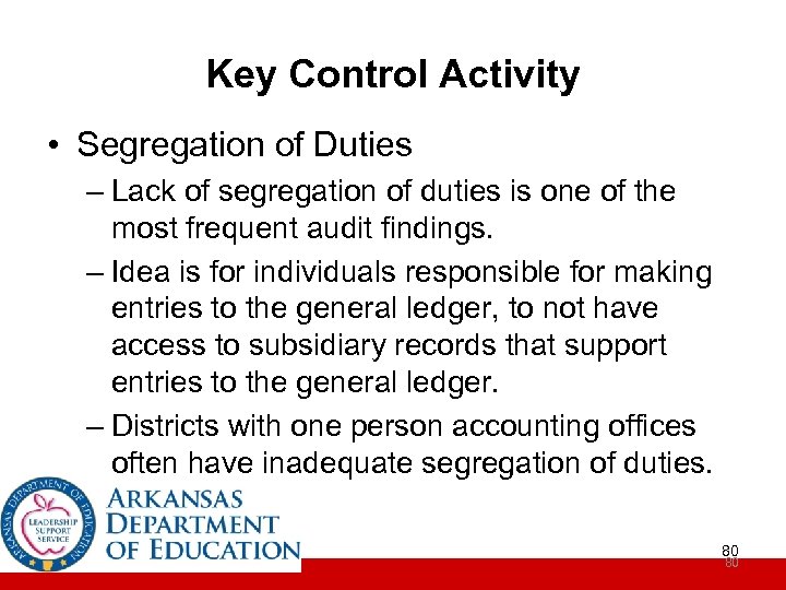 Key Control Activity • Segregation of Duties – Lack of segregation of duties is