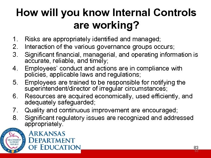 How will you know Internal Controls are working? 1. Risks are appropriately identified and