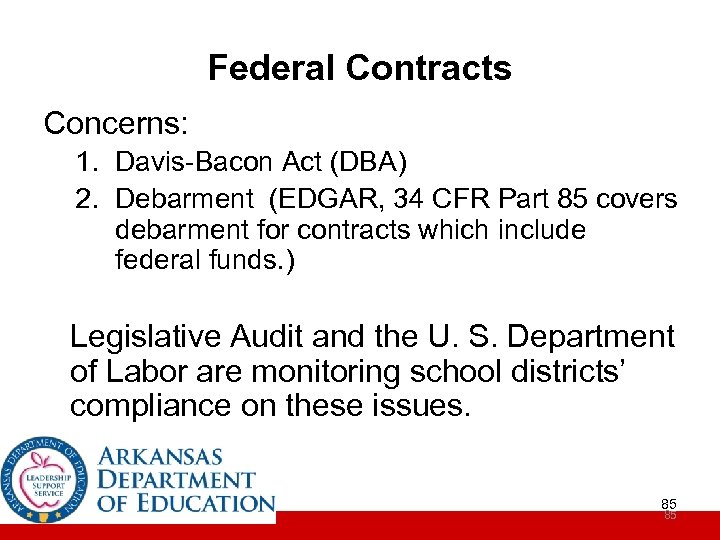 Federal Contracts Concerns: 1. Davis-Bacon Act (DBA) 2. Debarment (EDGAR, 34 CFR Part 85