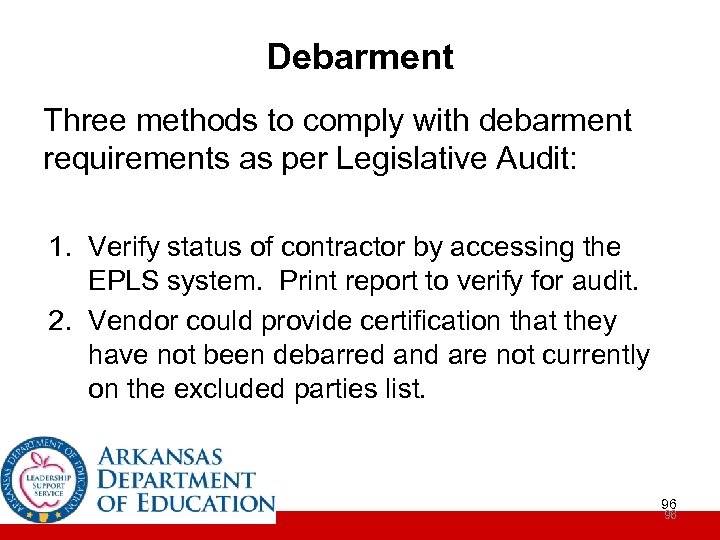 Debarment Three methods to comply with debarment requirements as per Legislative Audit: 1. Verify