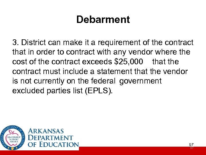 Debarment 3. District can make it a requirement of the contract that in order