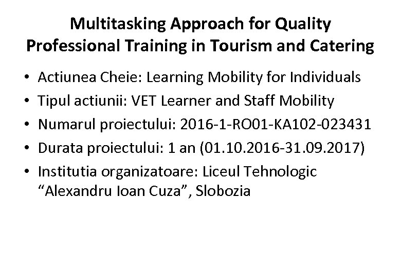 Multitasking Approach for Quality Professional Training in Tourism and Catering • • • Actiunea