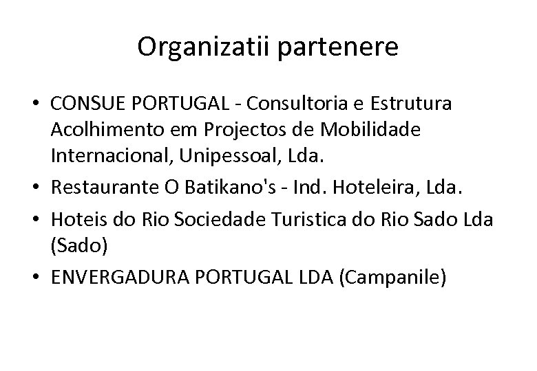 Organizatii partenere • CONSUE PORTUGAL - Consultoria e Estrutura Acolhimento em Projectos de Mobilidade