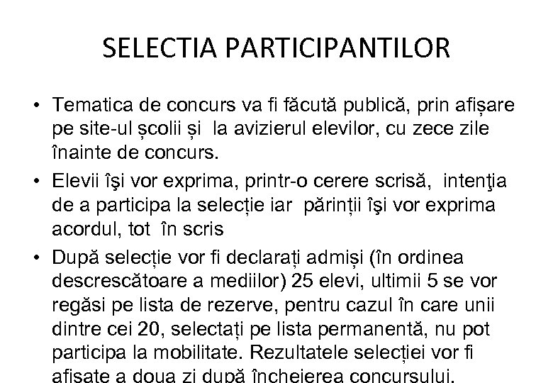 SELECTIA PARTICIPANTILOR • Tematica de concurs va fi făcută publică, prin afișare pe site-ul