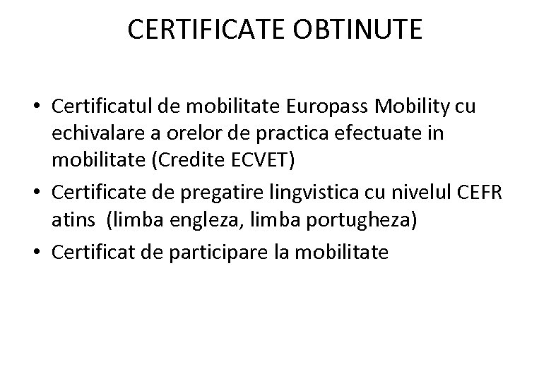 CERTIFICATE OBTINUTE • Certificatul de mobilitate Europass Mobility cu echivalare a orelor de practica
