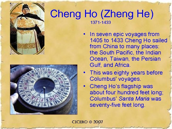 Cheng Ho (Zheng He) 1371 -1433 • In seven epic voyages from 1405 to