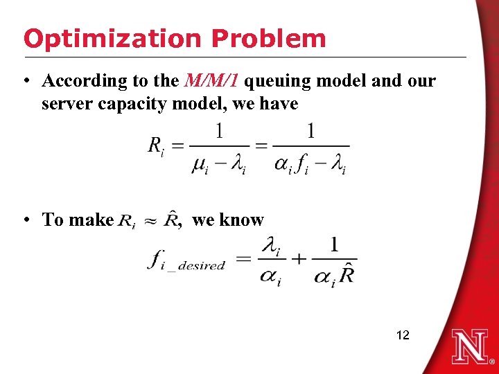 Optimization Problem • According to the M/M/1 queuing model and our server capacity model,