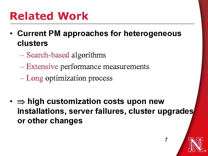 Related Work • Current PM approaches for heterogeneous clusters – Search-based algorithms – Extensive