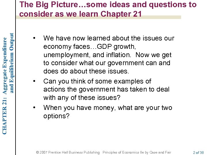 CHAPTER 21: Aggregate Expenditure and Equilibrium Output The Big Picture…some ideas and questions to