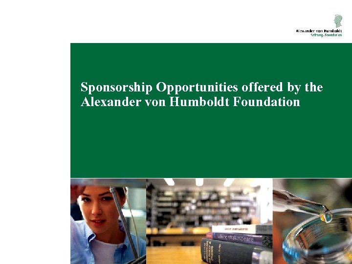 Sponsorship Opportunities offered by the Alexander von Humboldt Foundation 