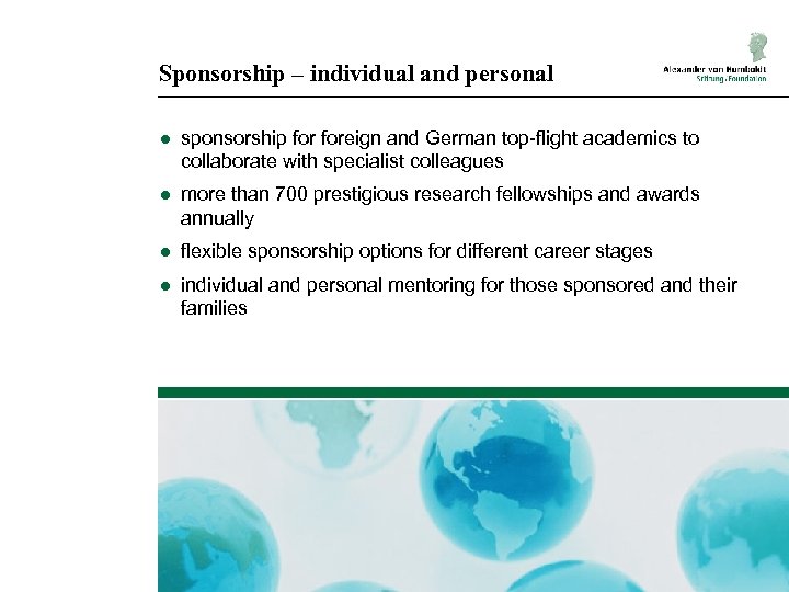 Sponsorship – individual and personal ● sponsorship foreign and German top-flight academics to collaborate