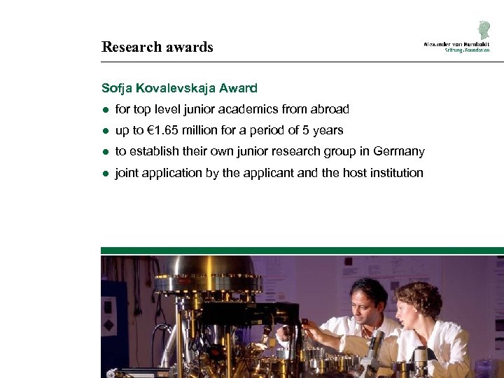 Research awards Sofja Kovalevskaja Award ● for top level junior academics from abroad ●