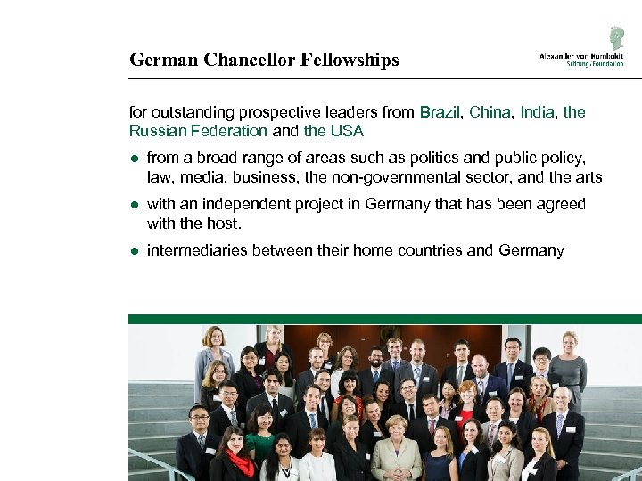 German Chancellor Fellowships for outstanding prospective leaders from Brazil, China, India, the Russian Federation