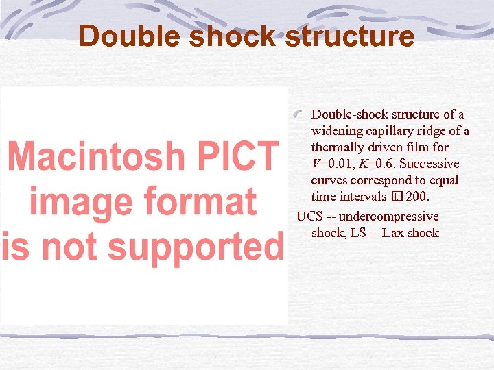 Double shock structure Double-shock structure of a widening capillary ridge of a thermally driven