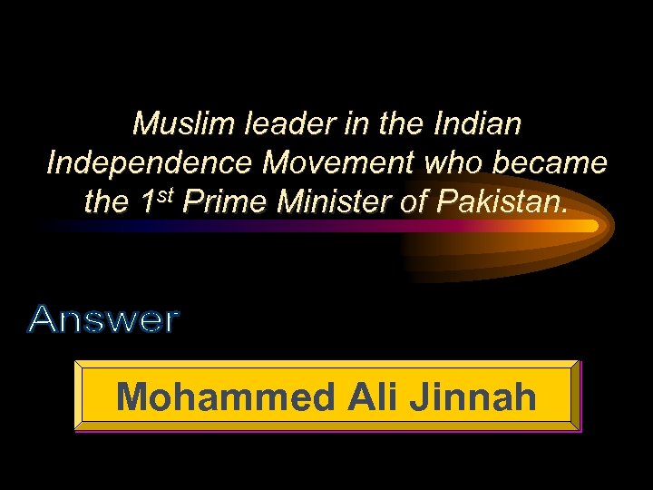 Muslim leader in the Indian Independence Movement who became the 1 st Prime Minister