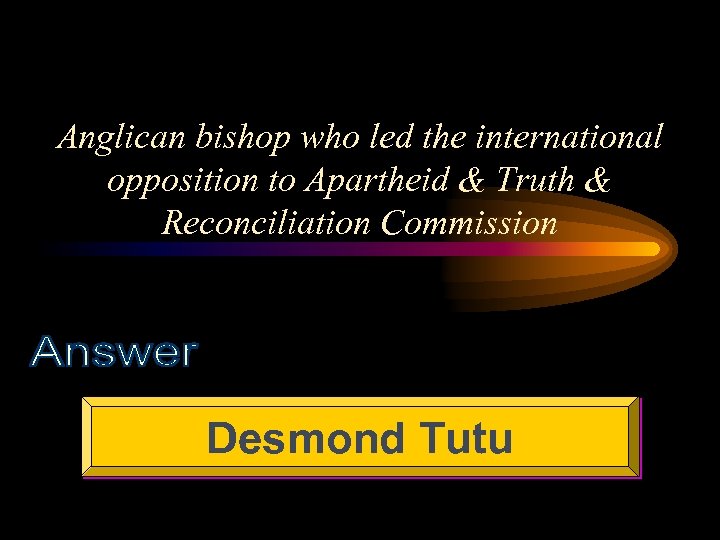 Anglican bishop who led the international opposition to Apartheid & Truth & Reconciliation Commission