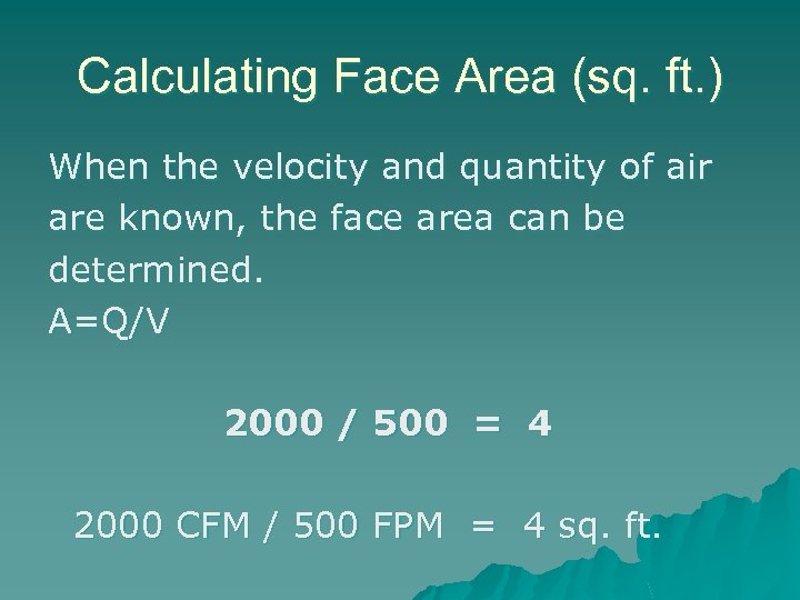 Calculating Face Area (sq. ft. ) When the velocity and quantity of air are