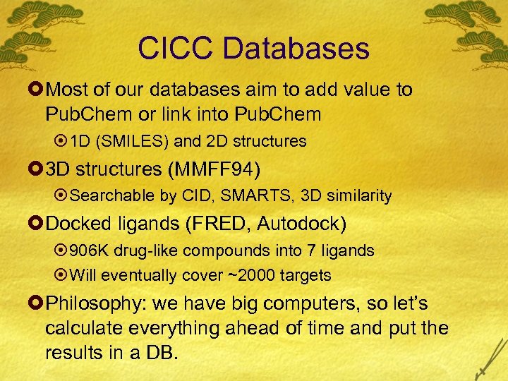 CICC Databases £Most of our databases aim to add value to Pub. Chem or