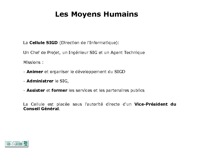Les Moyens Humains La Cellule SIGD (Direction de l'Informatique): Un Chef de Projet, un