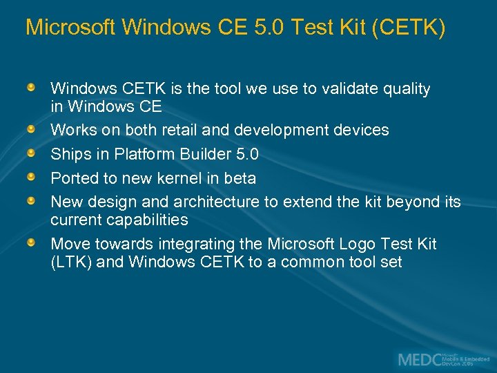 Microsoft Windows CE 5. 0 Test Kit (CETK) Windows CETK is the tool we