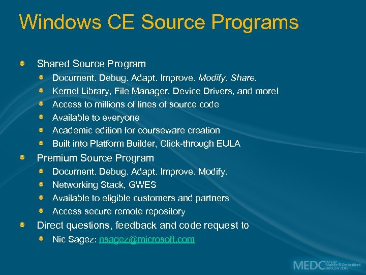 Windows CE Source Programs Shared Source Program Document. Debug. Adapt. Improve. Modify. Share. Kernel