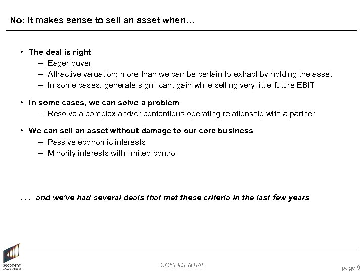 No: It makes sense to sell an asset when… • The deal is right