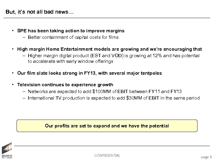 But, it’s not all bad news… • SPE has been taking action to improve