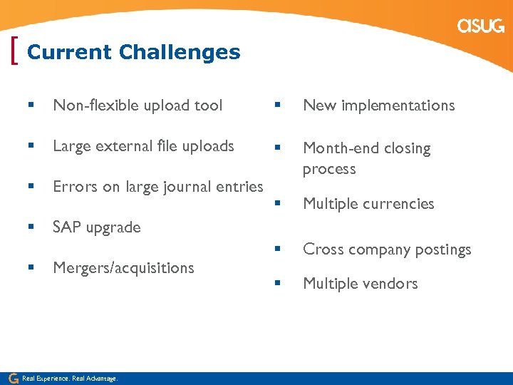 [ Current Challenges § Non-flexible upload tool § New implementations § Large external file