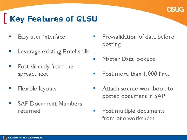 [ Key Features of GLSU § Easy user interface § Leverage existing Excel skills