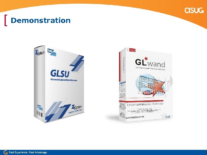 [ Demonstration Real Experience. Real Advantage. 