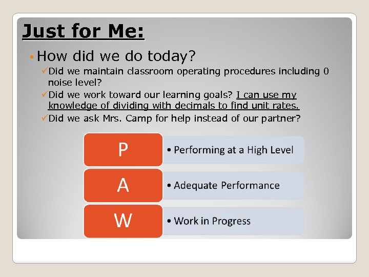Just for Me: • How did we do today? üDid we maintain classroom operating