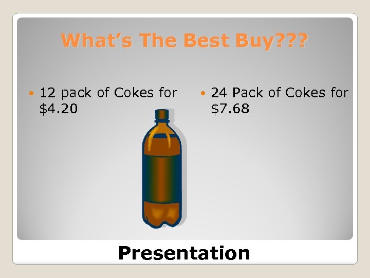 What’s The Best Buy? ? ? 12 pack of Cokes for $4. 20 24