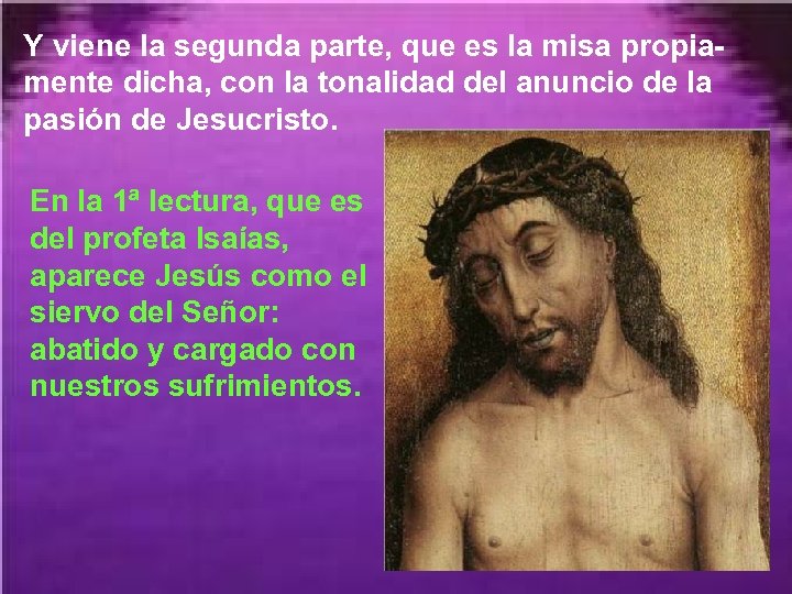 Y viene la segunda parte, que es la misa propiamente dicha, con la tonalidad