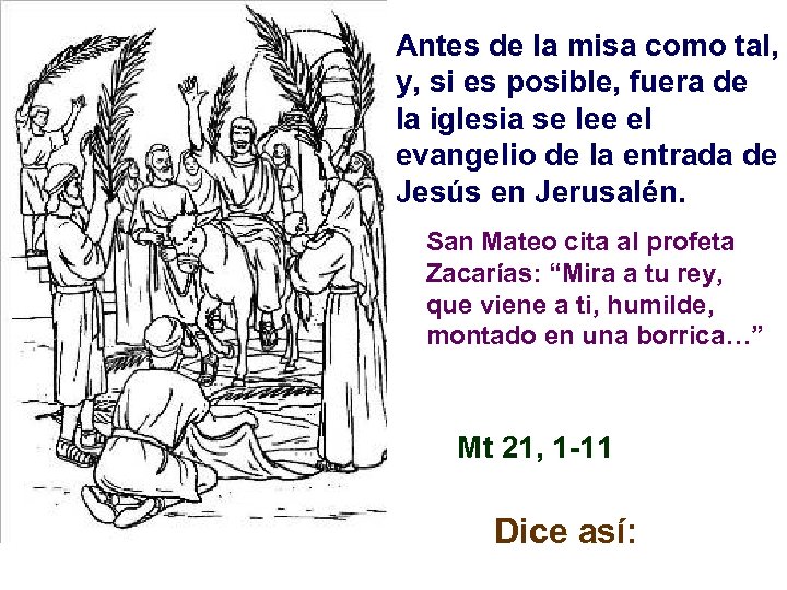 Antes de la misa como tal, y, si es posible, fuera de la iglesia