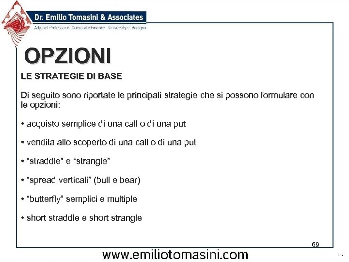 OPZIONI LE STRATEGIE DI BASE Di seguito sono riportate le principali strategie che si