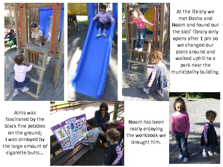 At the library we met Dasha and Noam and found out the kids’ library