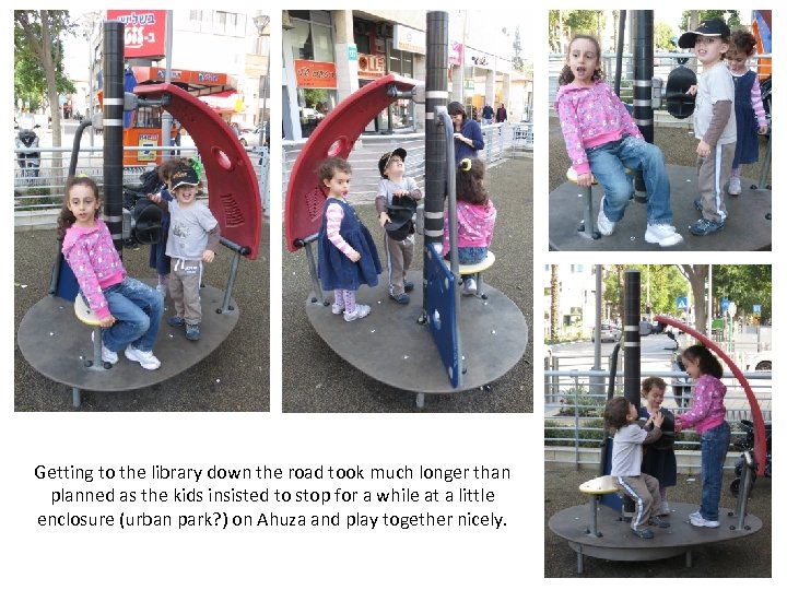 Getting to the library down the road took much longer than planned as the