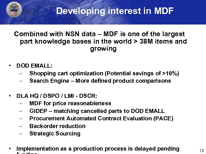Developing interest in MDF Combined with NSN data – MDF is one of the