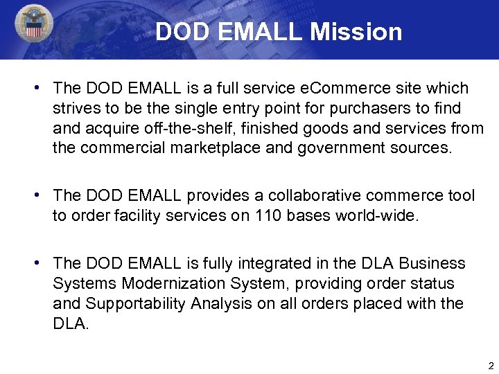DOD EMALL Mission • The DOD EMALL is a full service e. Commerce site